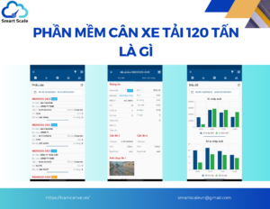 Phần mềm cân xe tải 120 tấn là gì?