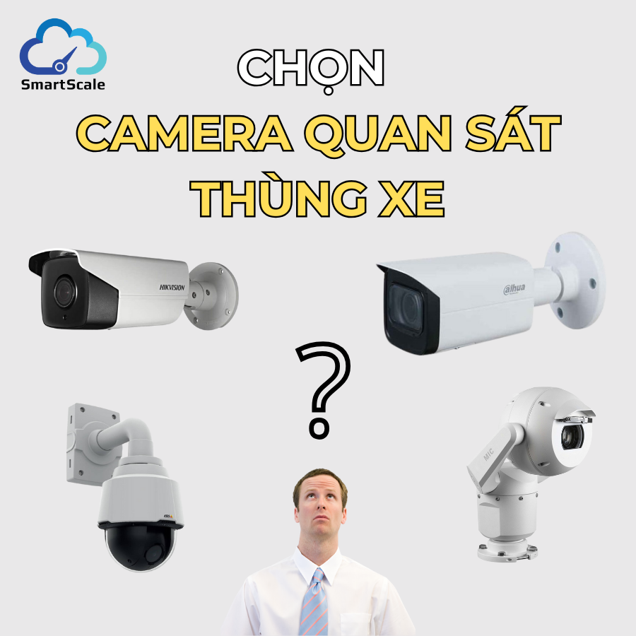 Chọn Camera nào cho việc chụp và quan sát thùng xe