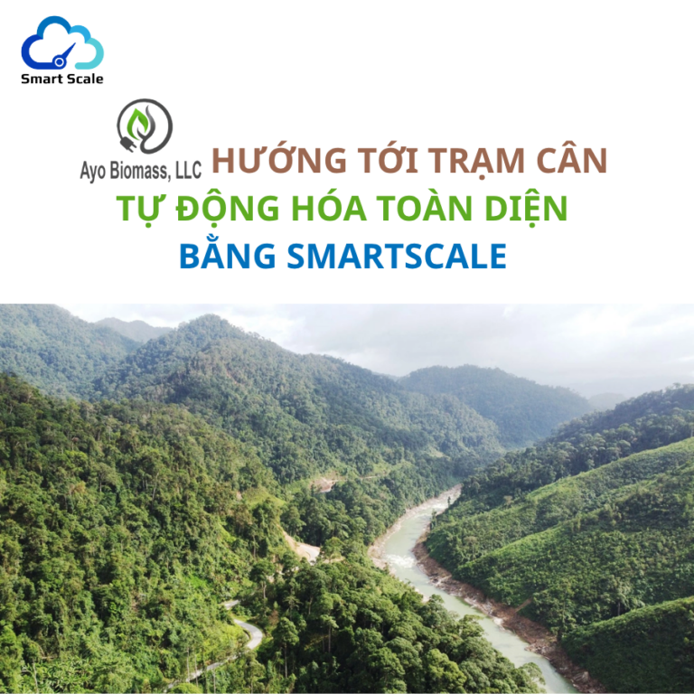 AYO BIOMASS – HƯỚNG TỚI TRẠM CÂN TỰ ĐỘNG HÓA TOÀN DIỆN CHO NGÀNH SINH KHỐI
