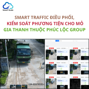 SMART TRAFFIC TRIỂN KHAI HỆ THỐNG KIỂM SOÁT PHƯƠNG TIỆN THÔNG MINH TẠI MỎ GIA THANH – TẬP ĐOÀN PHÚC LỘC
